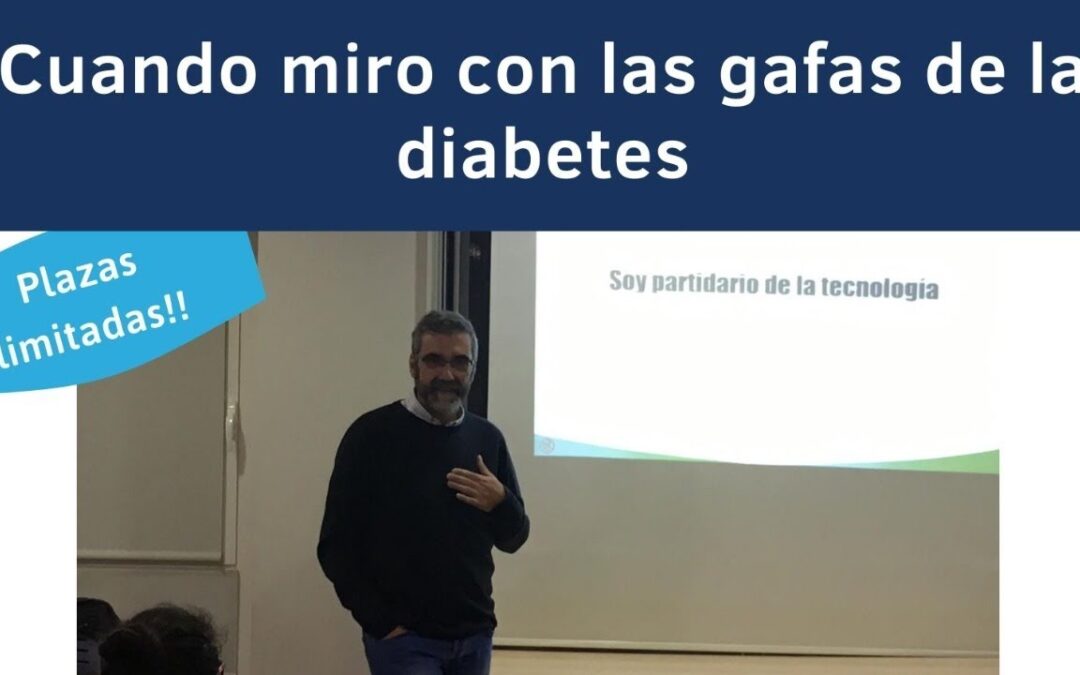 Cuando miro con las gafas de la Diabetes